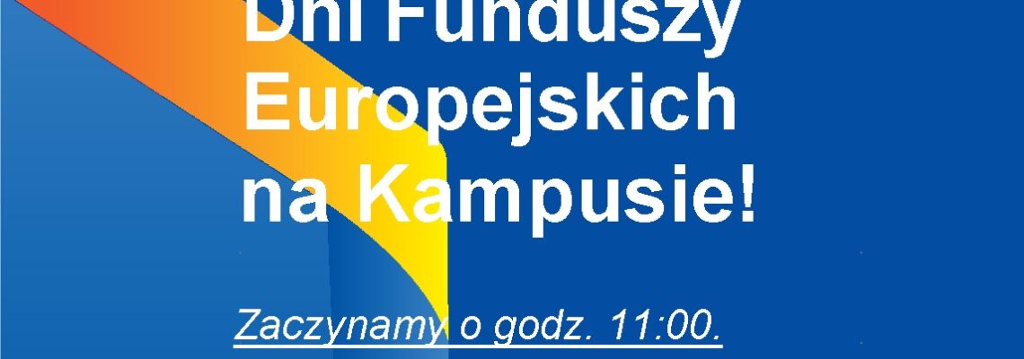Dni Otwarte Funduszy Europejskich na Kampusie!
